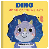 Dami Editore - Dino - Una Storia Tocca e Senti - Books Age +12M - DME59375A - Italian Edition