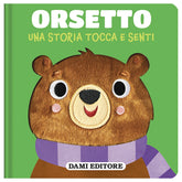 Dami Editore - Orsetto - Una Storia Tocca e Senti - Books Age +2 - DME59376A - Italian Edition