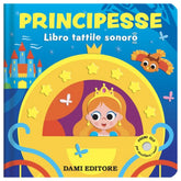Dami Editore - Principesse - Libri Tattili Sonori - Books Age +12M - DME60113A - Italian Edition