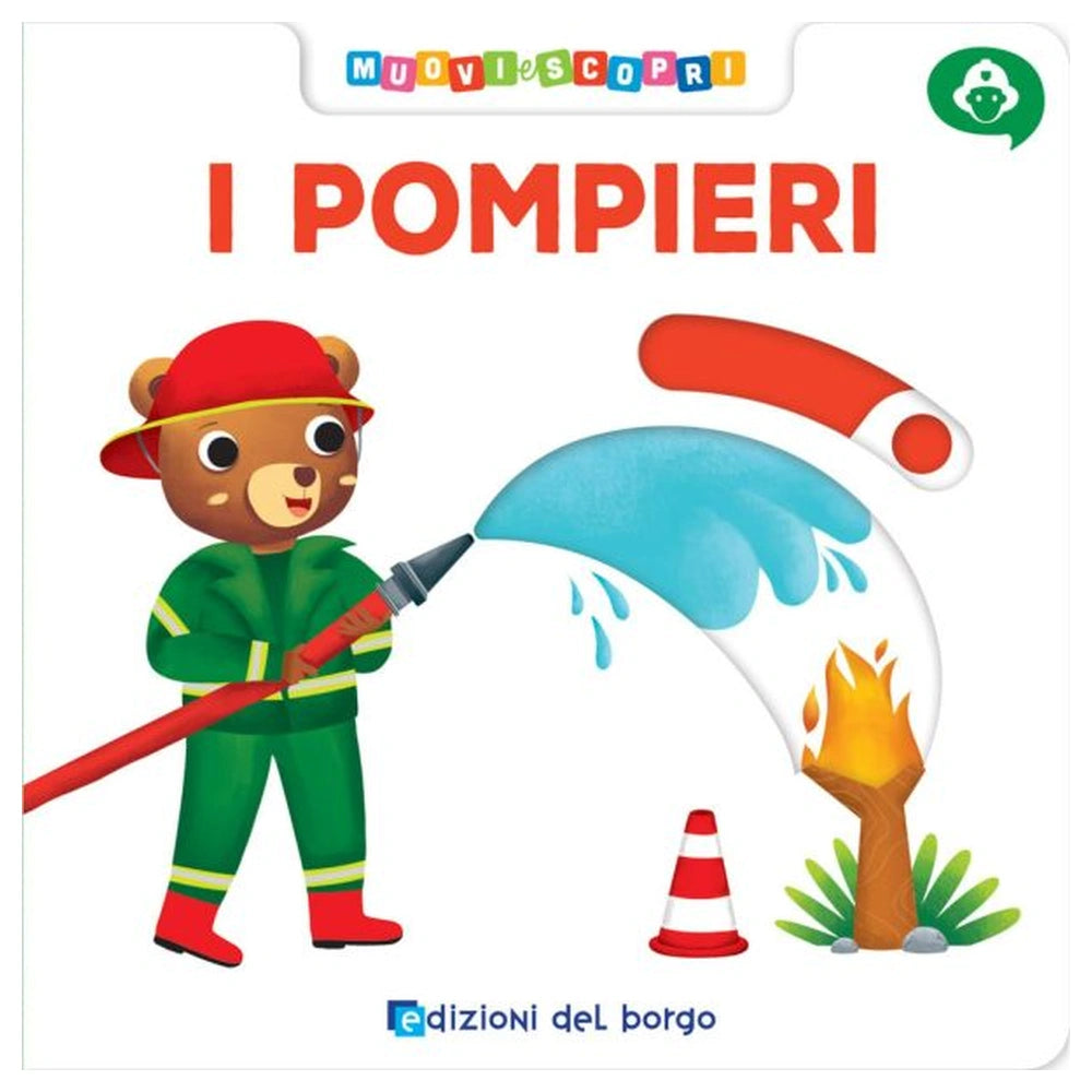 Edizioni del Borgo - Muovi e Scopri - I Pompieri - Book Age: +0M - +24M - EDB52016A - Italian Edition